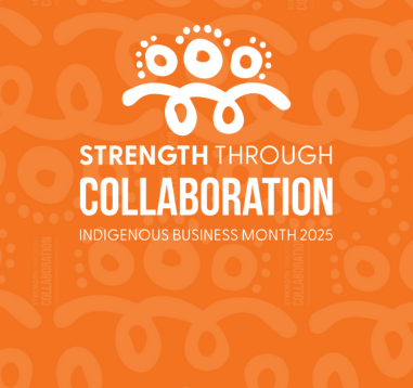 Banner featuring the Indigenous Business Month logo and 2025 theme, Strength through Collaboration.
